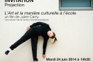 INVITATION – PROJECTION DU DOCUMENTAIRE « L’ART ET LA MANIERE CULTURELLE A L’ECOLE » DE JULIEN CAMY – 24/06