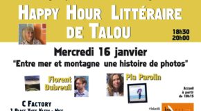 Happy Hour Littéraire de Talou “Entre mer et montagne une histoire de photos” – 16/01/19 au C Factory à Nice