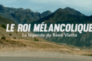 « Le Roi mélancolique, la légende de René Vietto  » à Nice au cinéma Mercury-Jean-Paul Belmondo – 09/03/22 à 20h30