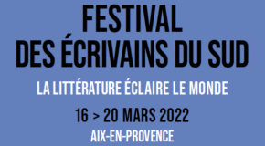 Festival des écrivains du Sud – 16>20/03/22